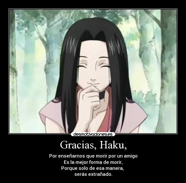 Gracias, Haku, -