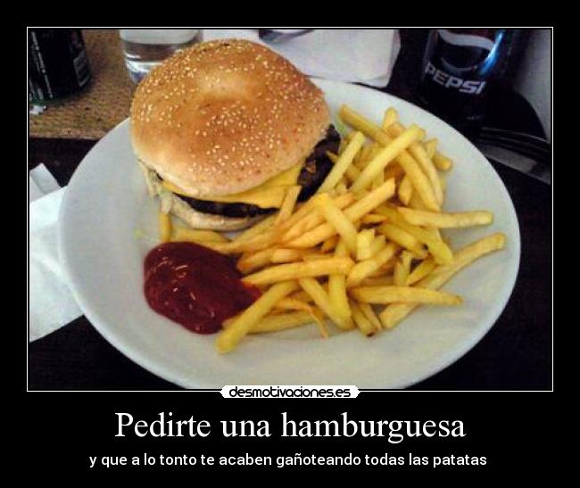 Pedirte una hamburguesa -