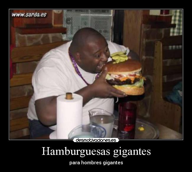 Hamburguesas gigantes - para hombres gigantes