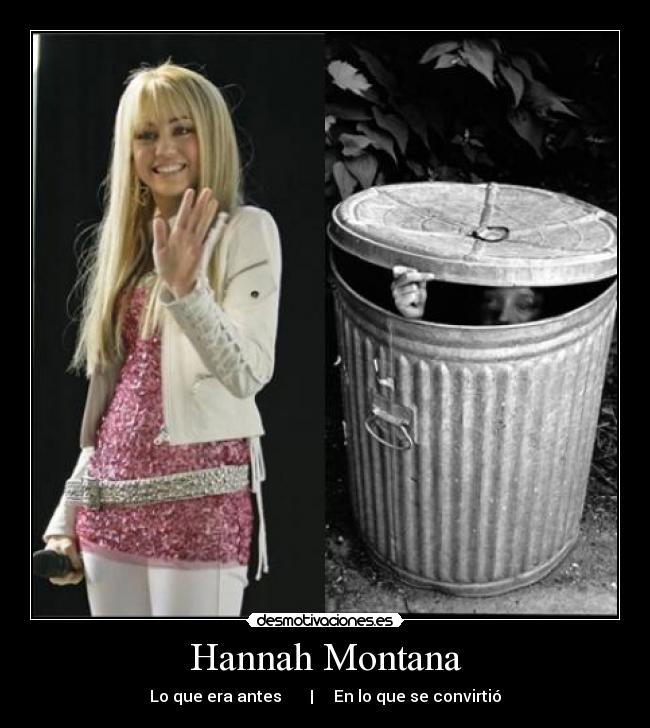Hannah Montana - Lo que era antes       |     En lo que se convirtió