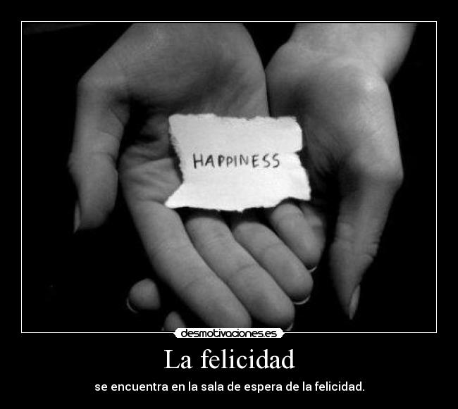 La felicidad -