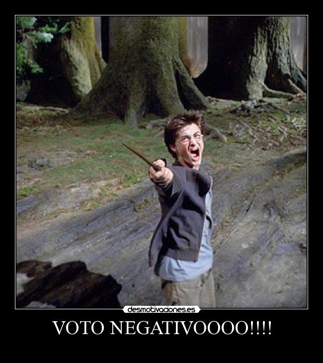 VOTO NEGATIVOOOO!!!! - 