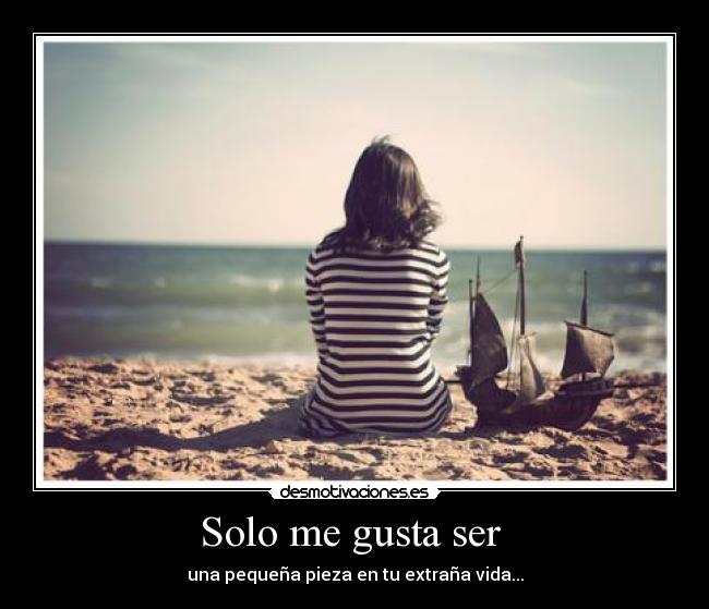 Solo me gusta ser  - 