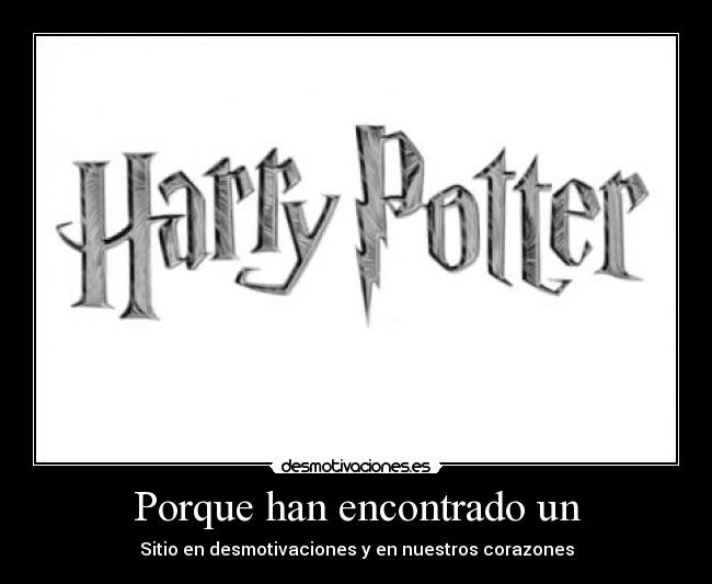 Porque han encontrado un - Sitio en desmotivaciones y en nuestros corazones
