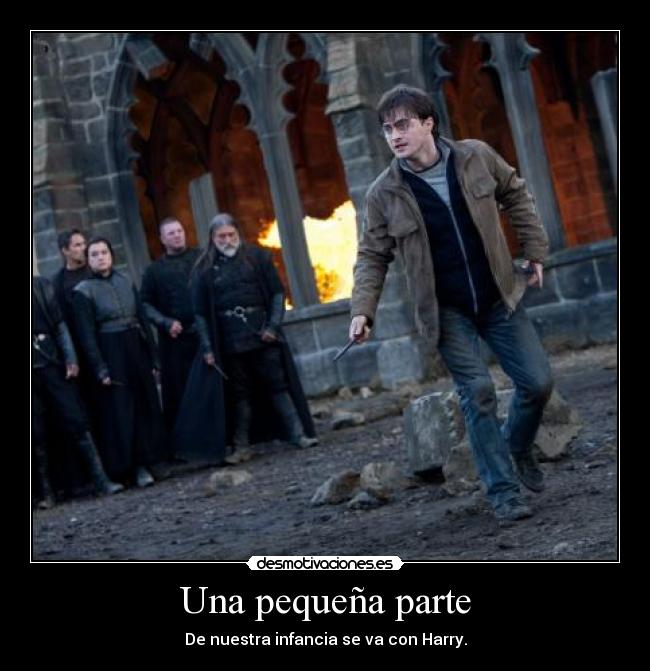 Una pequeña parte - De nuestra infancia se va con Harry.