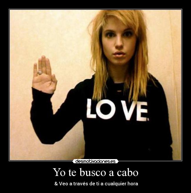 Yo te busco a cabo - & Veo a través de ti a cualquier hora