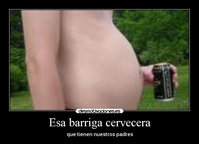 Esa barriga cervecera -