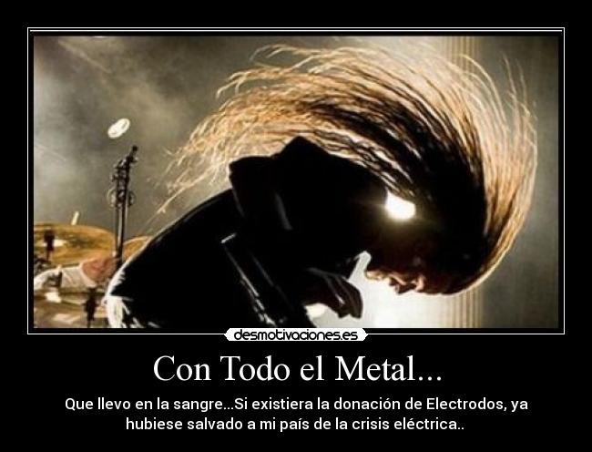 Con Todo el Metal... -
