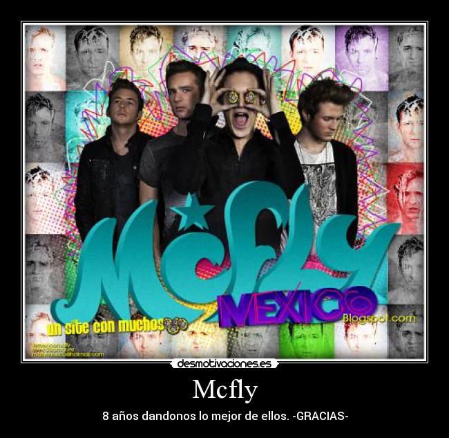 Mcfly - 8 años dandonos lo mejor de ellos. -GRACIAS-