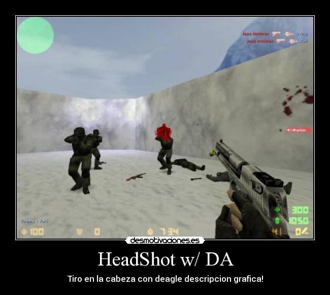 HeadShot w/ DA - Tiro en la cabeza con deagle descripcion grafica!