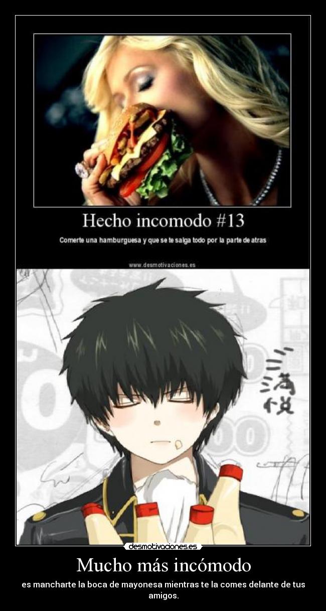 Mucho más incómodo -