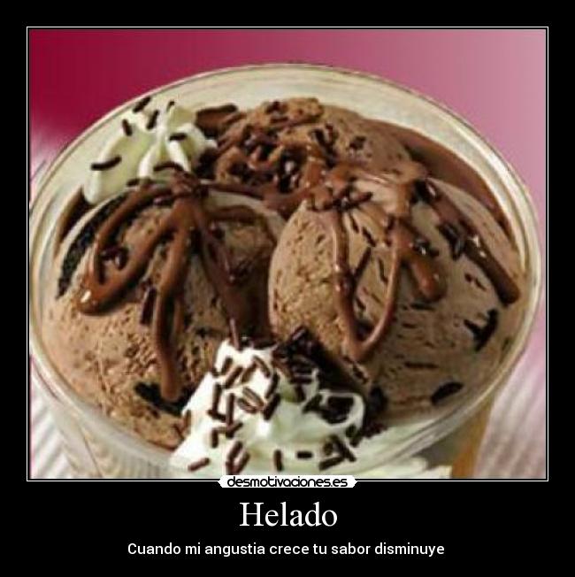 Helado - Cuando mi angustia crece tu sabor disminuye