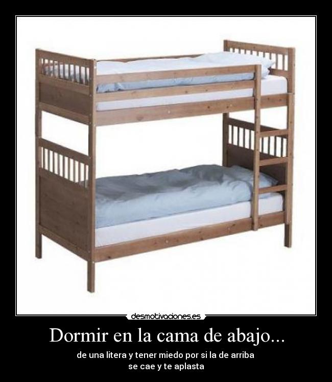 Dormir en la cama de abajo... - 