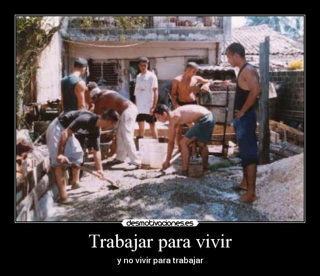 Trabajar para vivir - 