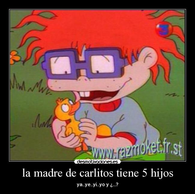 la madre de carlitos tiene 5 hijos -
