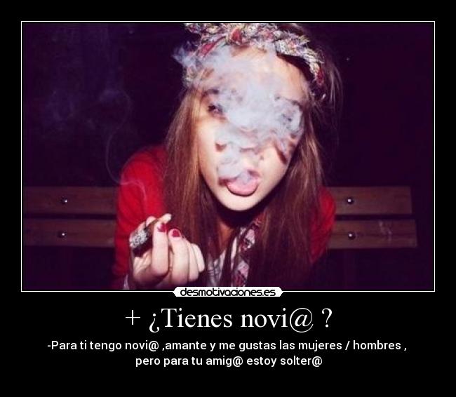 + ¿Tienes novi@ ? -