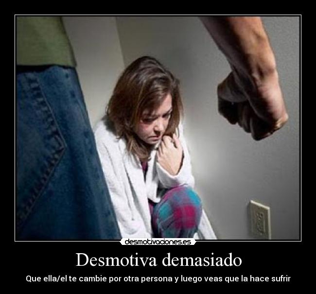 Desmotiva demasiado - 