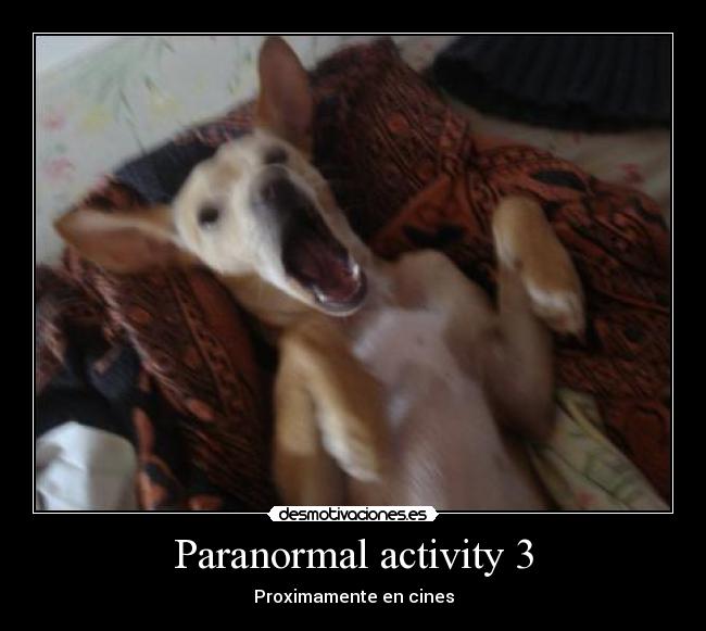 Paranormal activity 3 -