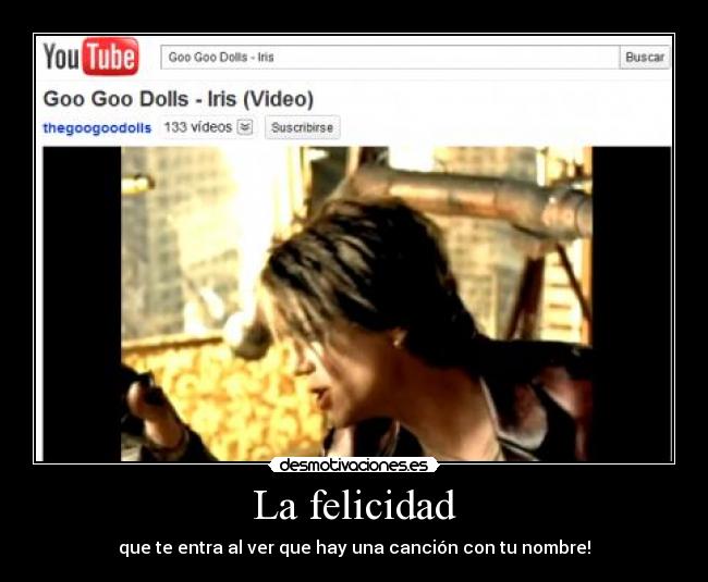 carteles felicidad goo goo dolls nombre iris desmotivaciones