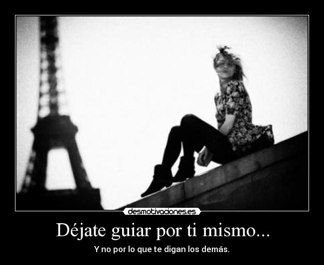 Déjate guiar por ti mismo... -