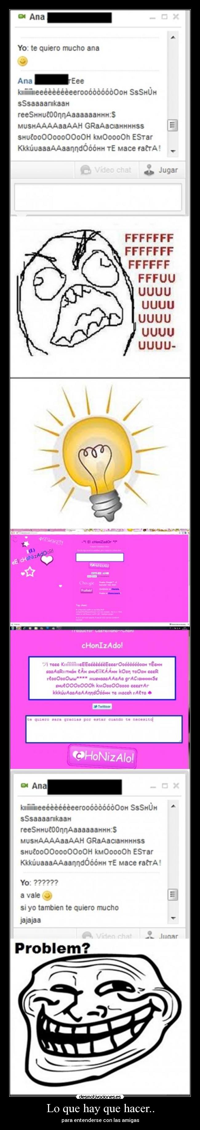 Lo que hay que hacer.. - para entenderse con las amigas