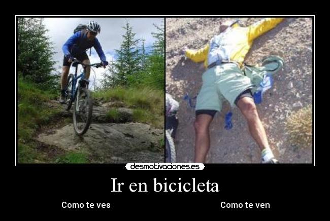 Ir en bicicleta - Como te ves                                                      Como te ven