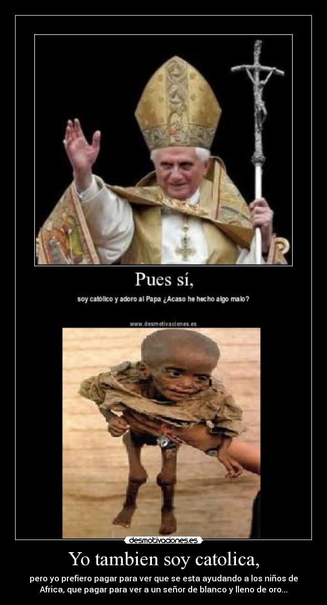 Yo tambien soy catolica, -
