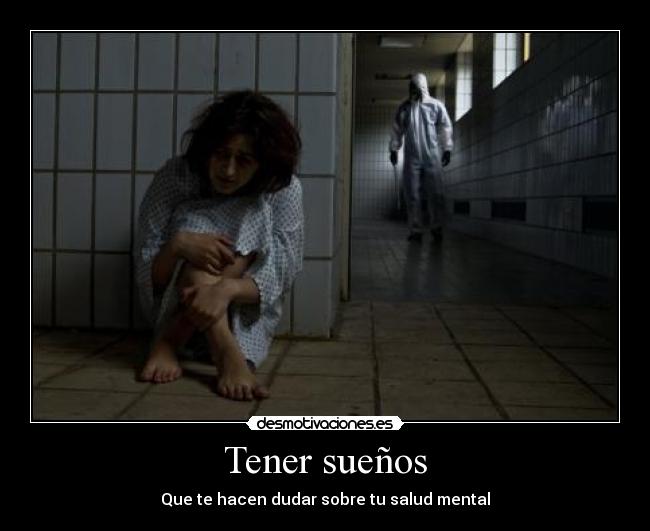 Tener sueños - Que te hacen dudar sobre tu salud mental