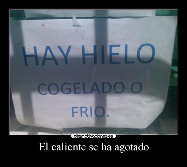 El caliente se ha agotado -