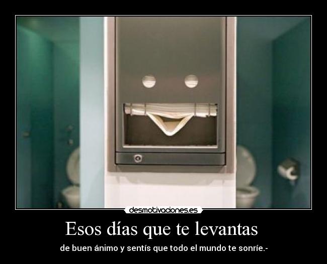 Esos días que te levantas  - 