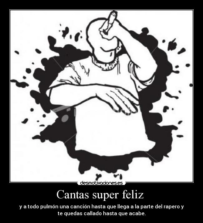 Cantas super feliz -