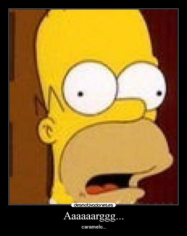 Aaaaaarggg... - caramelo...