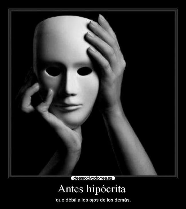 Antes hipócrita  - 
