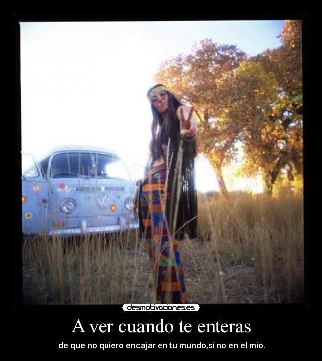 A ver cuando te enteras -