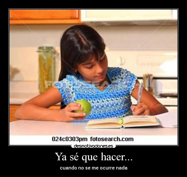 Ya sé que hacer... - cuando no se me ocurre nada