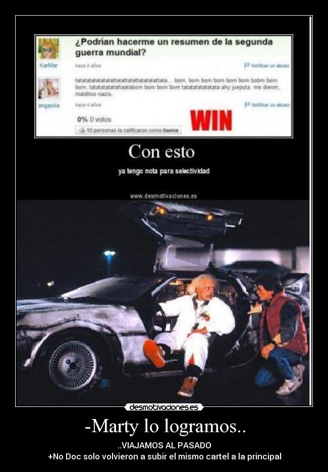 -Marty lo logramos.. - ..VIAJAMOS AL PASADO
+No Doc solo volvieron a subir el mismo cartel a la principal