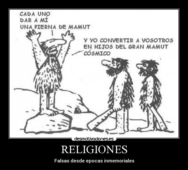 RELIGIONES - Falsas desde epocas inmemoriales