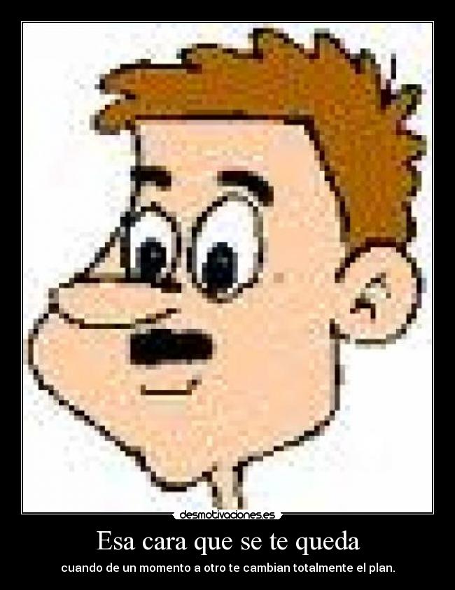 Esa cara que se te queda - 