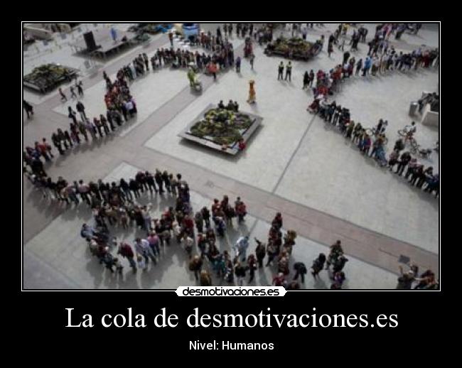 La cola de desmotivaciones.es -