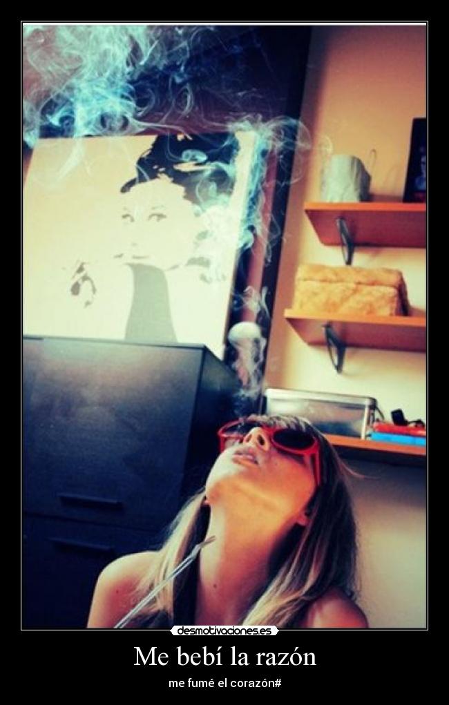 Me bebí la razón -