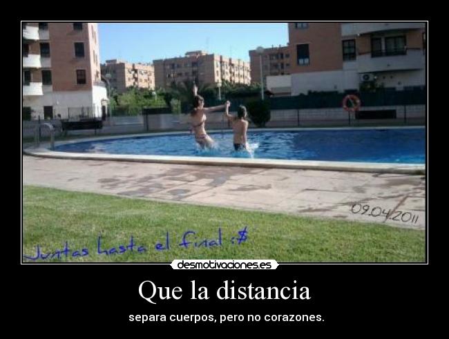 Que la distancia - 