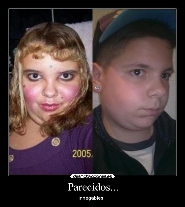 Parecidos... - innegables   