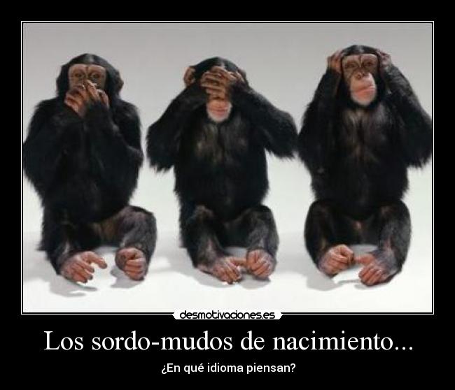 Los sordo-mudos de nacimiento... - ¿En qué idioma piensan?