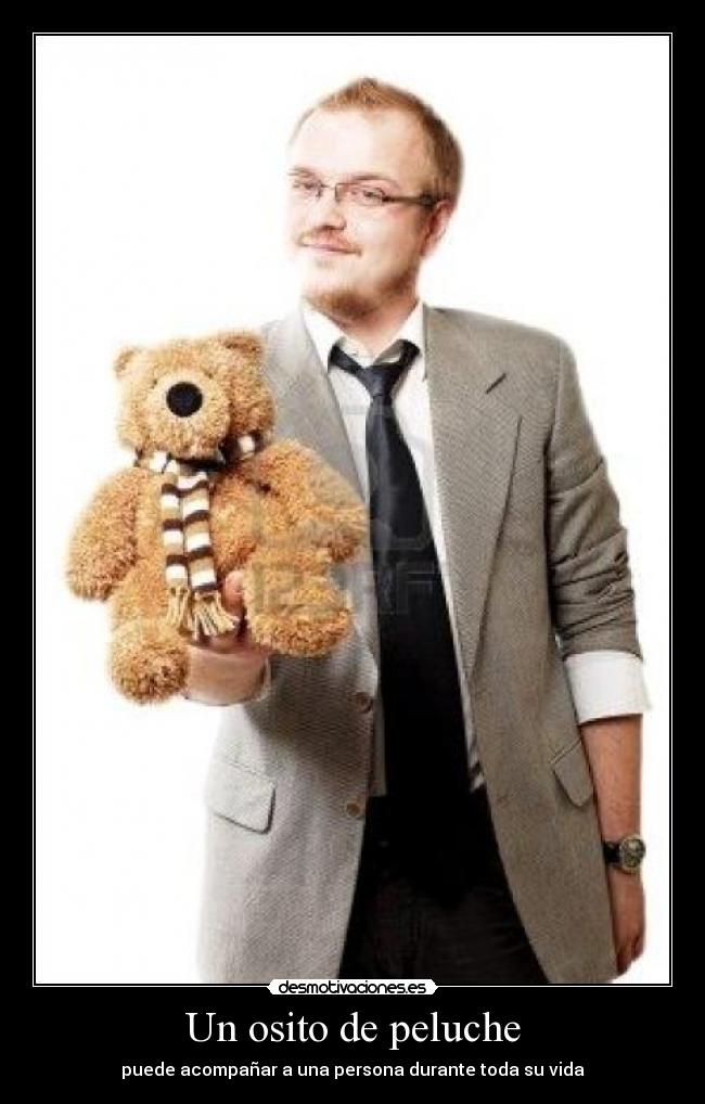 Un osito de peluche - puede acompañar a una persona durante toda su vida