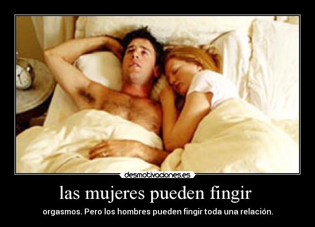 las mujeres pueden fingir  - 
