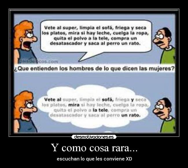 Y como cosa rara... - escuchan lo que les conviene XD