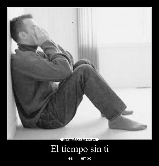 El tiempo sin ti - es    __empo