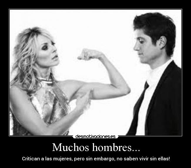 Muchos hombres... -