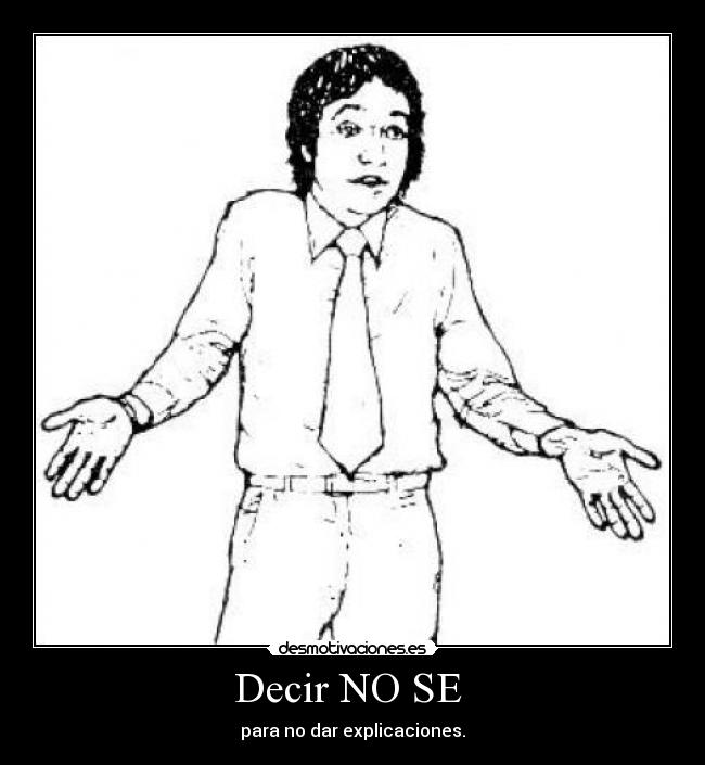 Decir NO SE -