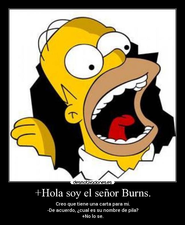 +Hola soy el señor Burns. - 